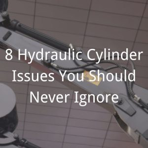 Banner 8 Hydraulic Cylinder Issues You Should Never Ignore Topa