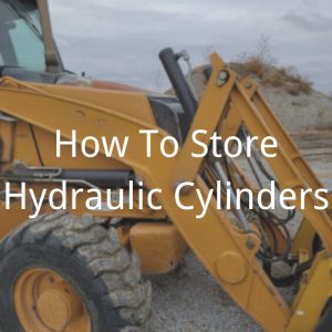 How to Store Hydraulic Cylinders for Performance Topa