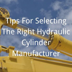 Tips for Selecting the Right Hydraulic Cylinder manufacturer Topa