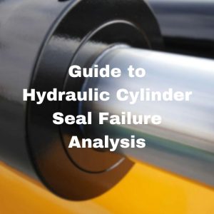 Topa Guide to Hydraulic Cylinder Seal Failure Analysis