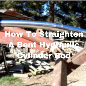 how to straighten a bent hydraulic cylinder rod Topa
